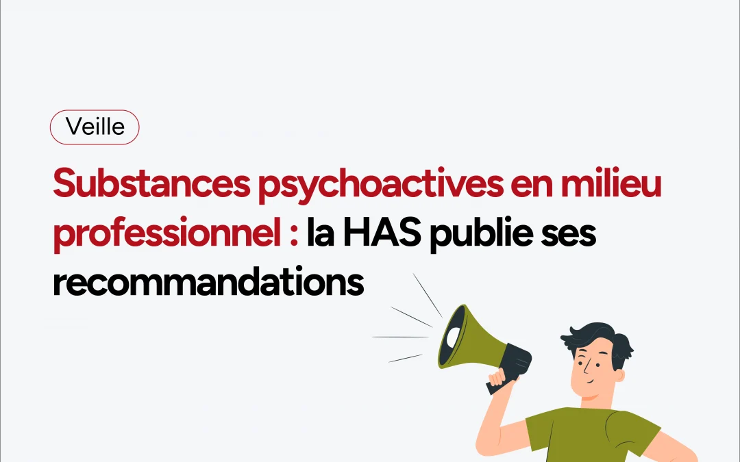 Substances psychoactives en milieu professionnel