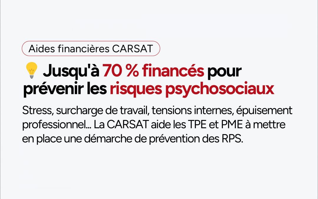 RPS Accompagnement : la CARSAT finance jusqu&rsquo;à 70 % de votre démarche